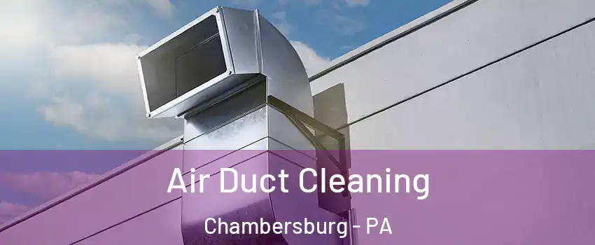  Air Duct Cleaning Chambersburg - PA