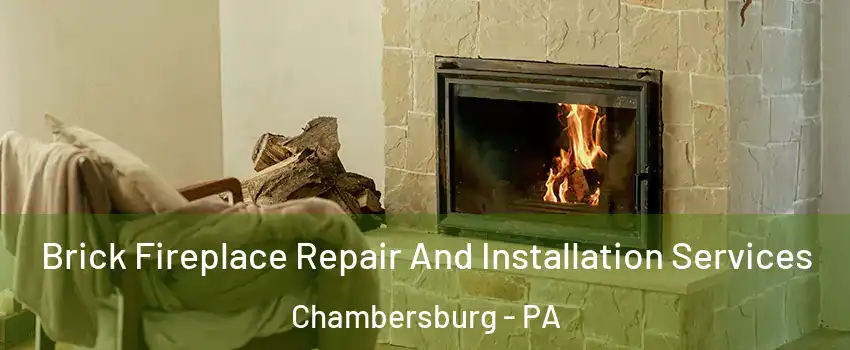  Brick Fireplace Repair And Installation Services Chambersburg - PA