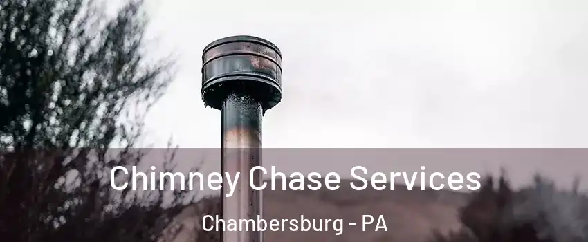  Chimney Chase Services Chambersburg - PA