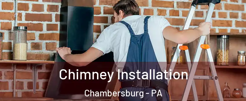  Chimney Installation Chambersburg - PA