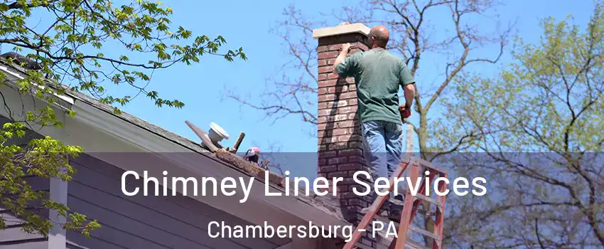  Chimney Liner Services Chambersburg - PA