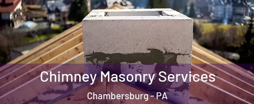  Chimney Masonry Services Chambersburg - PA