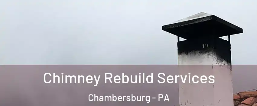  Chimney Rebuild Services Chambersburg - PA