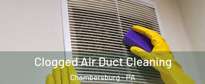  Clogged Air Duct Cleaning Chambersburg - PA