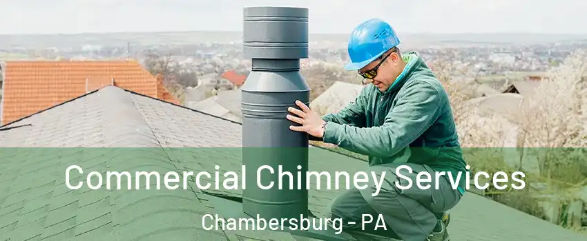  Commercial Chimney Services Chambersburg - PA