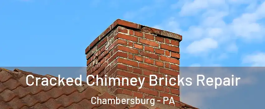  Cracked Chimney Bricks Repair Chambersburg - PA