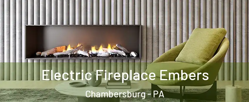  Electric Fireplace Embers Chambersburg - PA