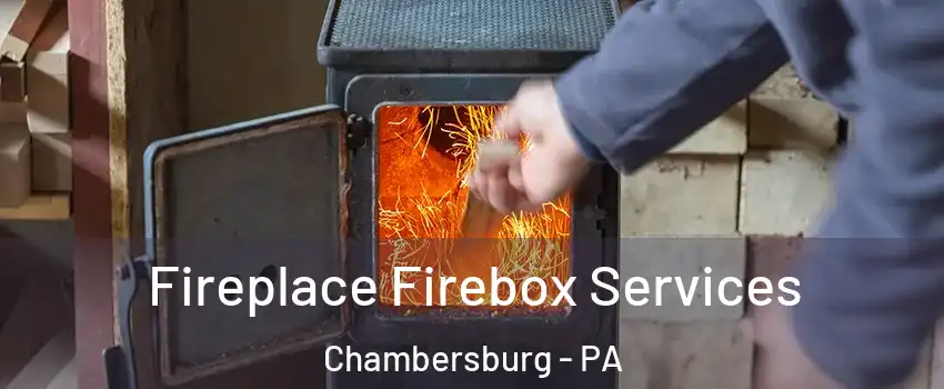  Fireplace Firebox Services Chambersburg - PA