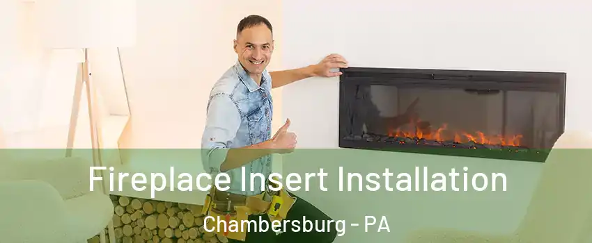  Fireplace Insert Installation Chambersburg - PA