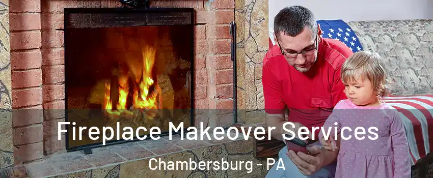 Fireplace Makeover Services Chambersburg - PA