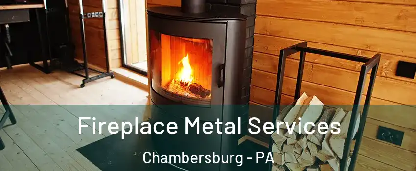  Fireplace Metal Services Chambersburg - PA
