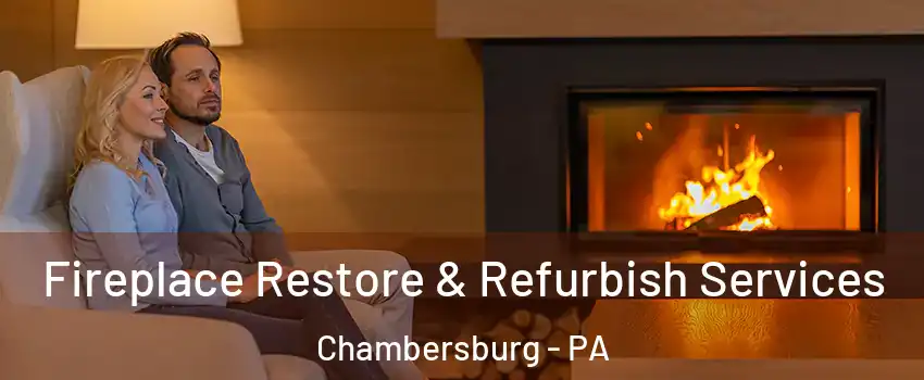  Fireplace Restore & Refurbish Services Chambersburg - PA