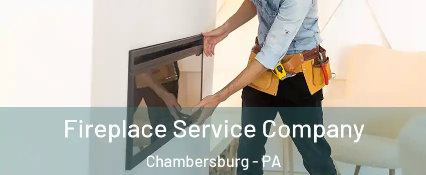  Fireplace Service Company Chambersburg - PA