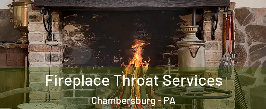  Fireplace Throat Services Chambersburg - PA