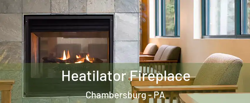  Heatilator Fireplace Chambersburg - PA