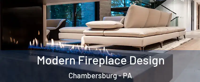  Modern Fireplace Design Chambersburg - PA