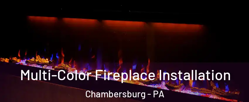 Multi-Color Fireplace Installation Chambersburg - PA