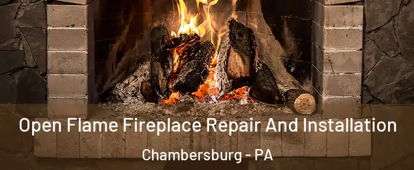 Open Flame Fireplace Repair And Installation Chambersburg - PA
