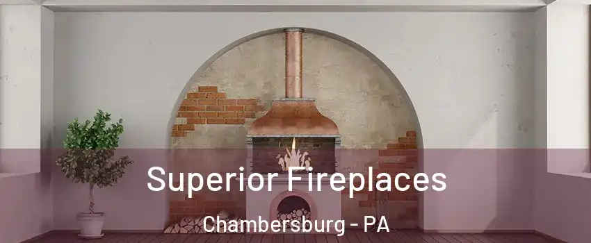  Superior Fireplaces Chambersburg - PA